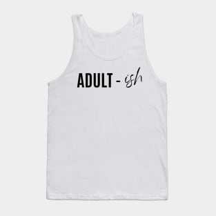 Adult-Ish Tank Top